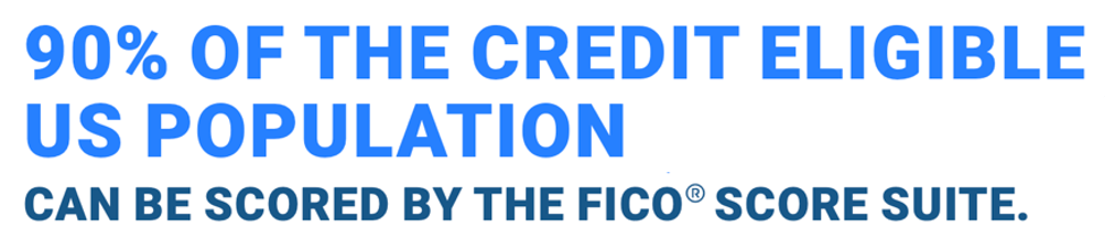 90% of the credit eligible US population can be scored by the FICO Score Suite